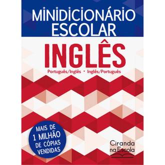 MINIDICIONARIO ESCOLAR INGLÊS - UN - CIRANDA CULTURAL